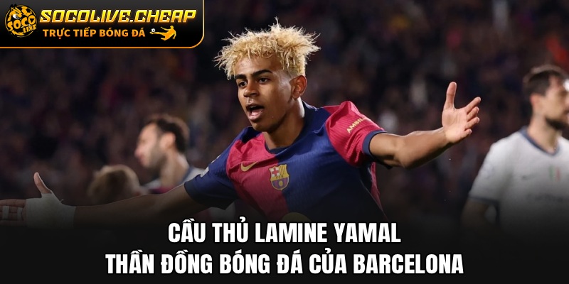 Cầu Thủ Lamine Yamal