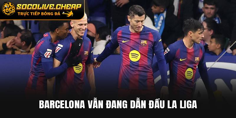 Barcelona vẫn đang dẫn đầu La Liga